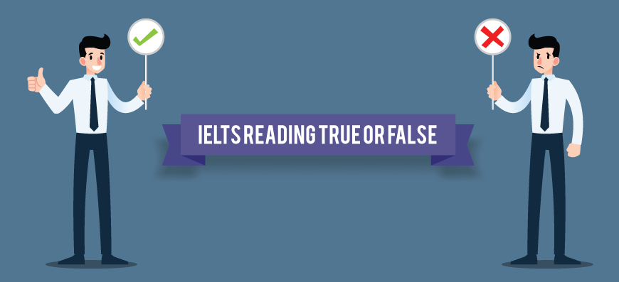 IELTS Reading True or False or Not Given