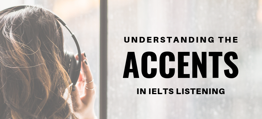 Understand the Accents in IELTS Listening